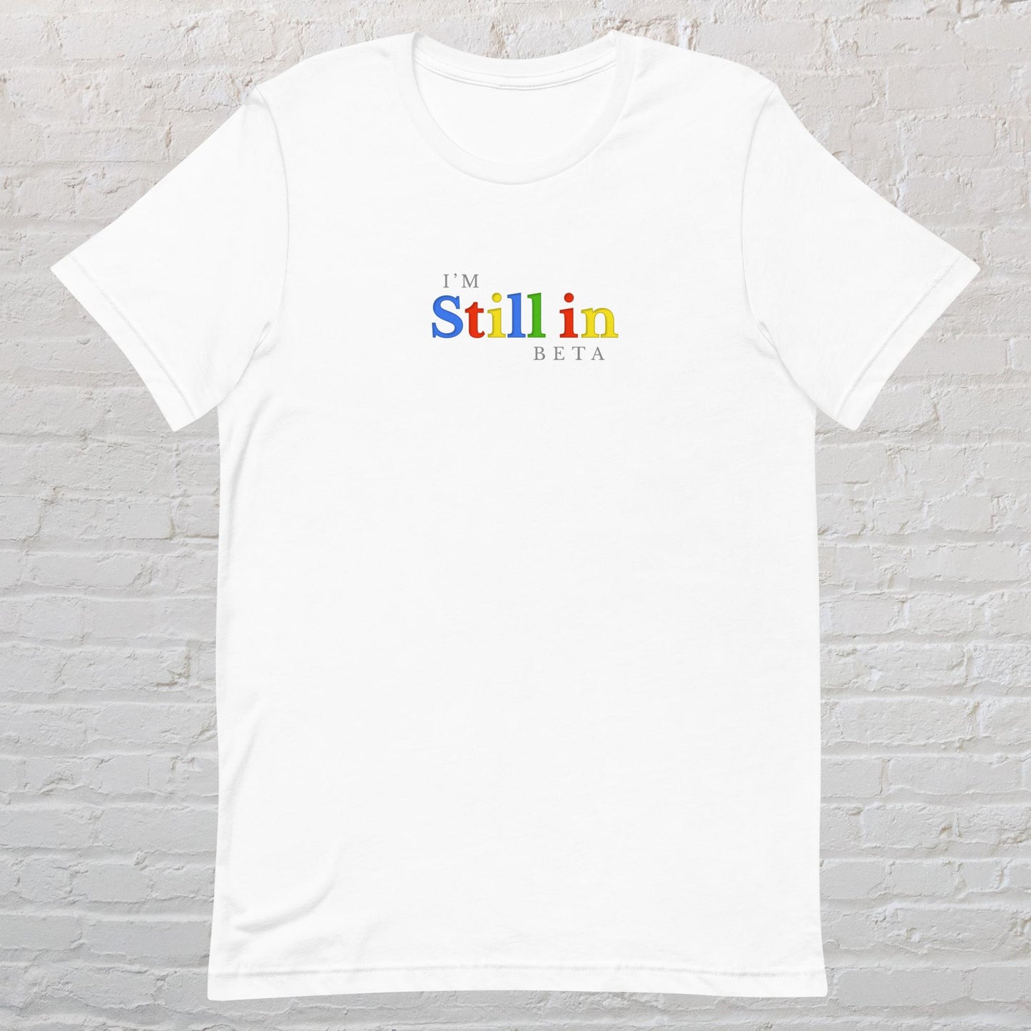 Still in BETA T-Shirt